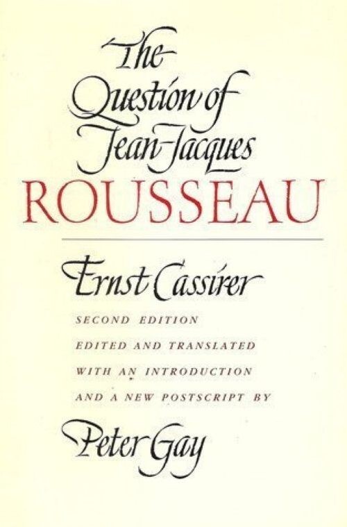 The Question of Jean-Jacques Rousseau - E. Cassirer (Paperback, 1989)