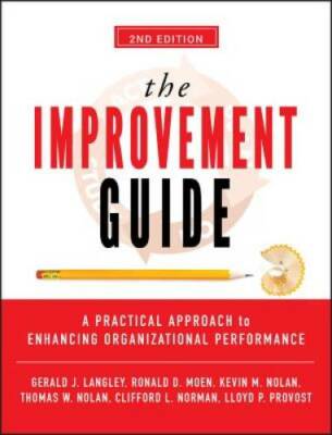 The Improvement Guide: A Practical Approach to Enhancing Organizational P - GOOD