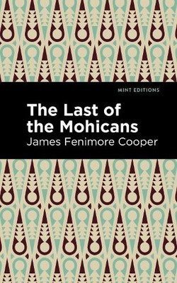 James Fenimore Cooper The Last of the Mohicans (Taschenbuch) Mint Editions
