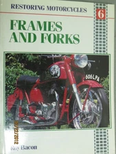 Frames and Forks (Restoring Motorcycles 6)