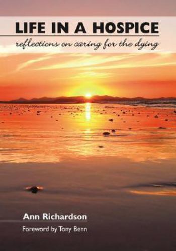 Life Hospice Reflections on Caring for Dying Ann Richar… Paperback 9781846192432