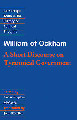 William of Ockham: A Short Discourse on Tyrannical Government William of Ockham