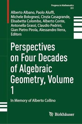 Perspectives on Four Decades of Algebraic Geometry, Volume 1: Buch Birkhäuser