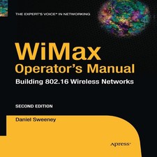 WiMax Operator's Manual Building 802.16 Wireless Networks Daniel