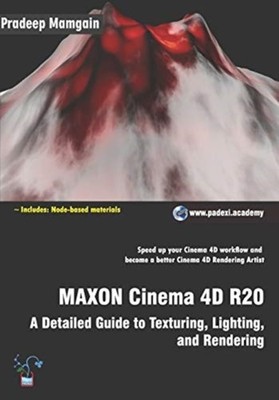 Mamgain - MAXON Cinema 4D R20  A Detailed Guide to Texturing Lighting - X555z