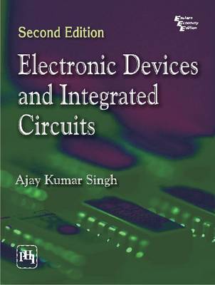 Good, Electronic Devices And Integrated Circuits, Ajay Kumar Singh, Book