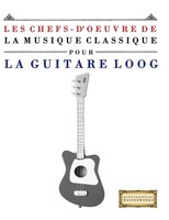 E. C. Masterworks | Les Chefs-D'oeuvre De La Musique Classique Pour Le Loog...