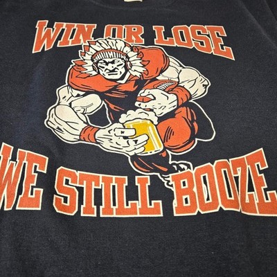 Gildan WIN OR LOSE WE STILL BOOZE SIZE MEDIUM #210