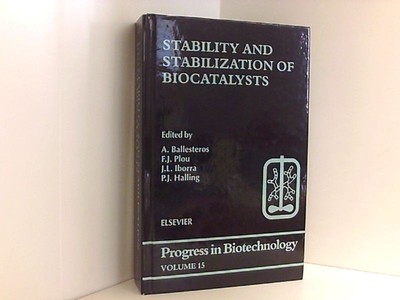 Stability and Stabilization of Biocatalysts (Volume 15) (Progress in Biotechnolo