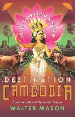 Walter Mason Destination Cambodia (Paperback)
