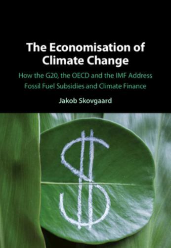 Economisation Climate Change How G20 OECD IMF Address Fossil Fuel… 9781108492836