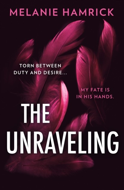 The Unraveling by Melanie Hamrick (Hardback Book)