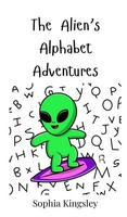 Sophia Kingsley | The Alien's Alphabet Adventures | Buch | Englisch (2025)