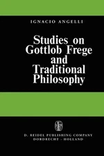 Angelelli - Studies on Gottlob Frege and Traditional Philosophy - New  - X555z