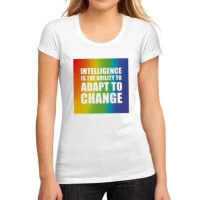 Women's Graphic T-Shirt Intelligence Is The Ability To Adapt To Change