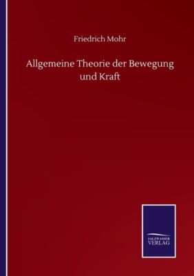 Allgemeine Theorie Der Bewegung Und Kraft
