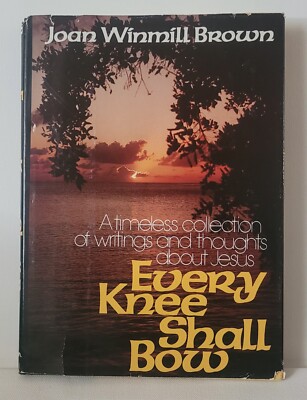 EVERY KNEE SHALL BOW By Joan W. Brown - Hardcover 