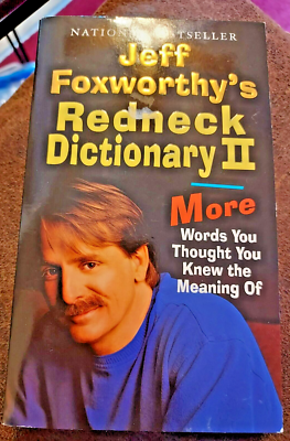Jeff Foxworthy s Redneck Dictionary II More Words You Thought th