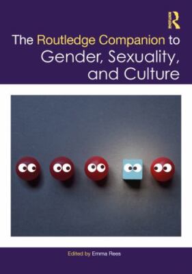 Routledge Companion to Gender, Sexuality and Culture, Hardcover by Rees ...