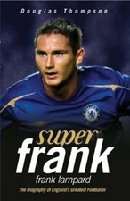 Super Frank!: Frank Lampard - The Biography of... by Thompson, Douglas Paperback