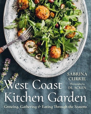 West Coast Kitchen Garden | nullSabrina Currie | nullenglisch