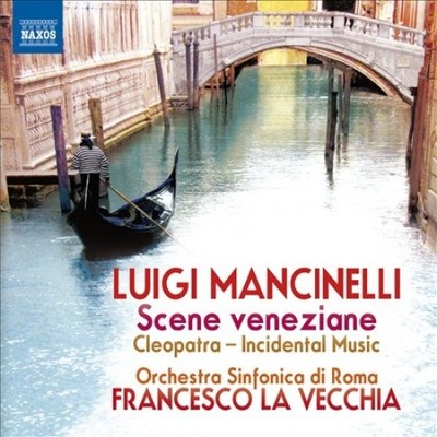 Luigi Mancinelli: Szene Veneziane; Kleopatra [CD]