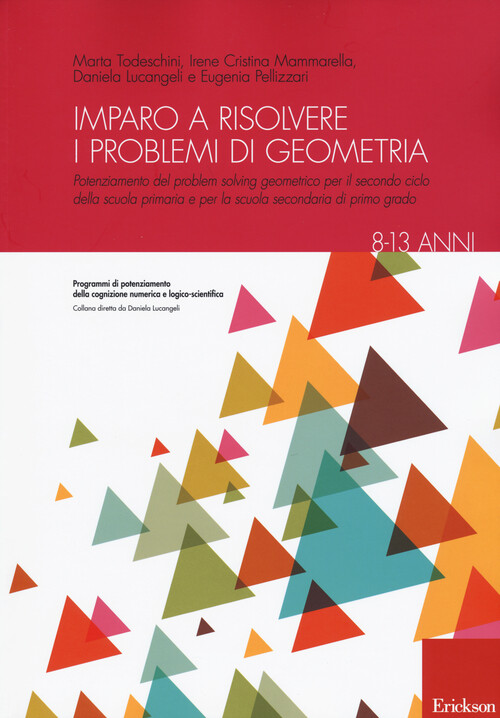 Imparo a risolvere i problemi di geometria. 8-13 anni - 2015 - Er