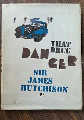 Sir James Hutchison - That Drug Danger 1977 Standard Press HBK DJ