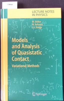 Models and Analysis of Quasistatic Contact - Variational Methods. Shillor, M., M
