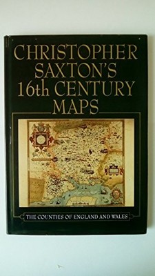 Christopher Saxton's 16th Century Maps,Christopher Saxton, Willi