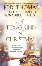 A Texas Kind of Christmas Celia, Miles, Rachel, Thomas, Jodi Bona