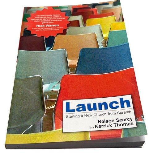 Launch Starting a New Church from Scratch By Nelson Searcy & Kerrick Thomas Book