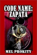 Code Name: Zapata by Mel Prokity