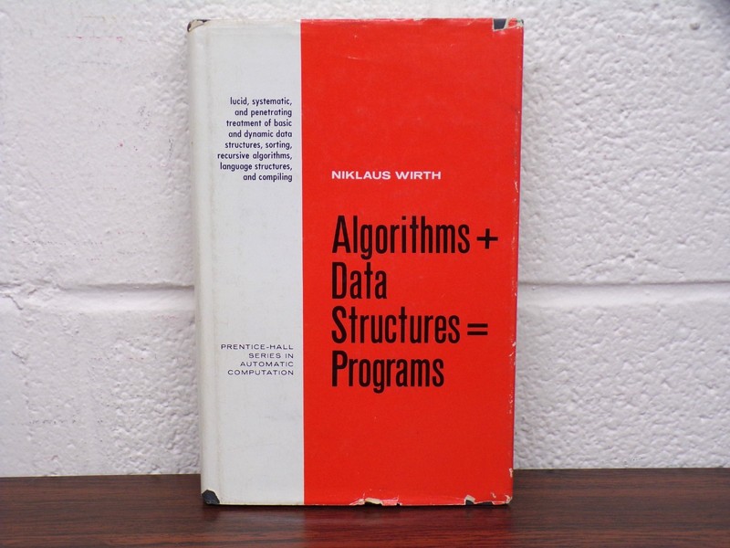 Algorithms + Data Structures = Programs  Niklaus Wirth HC/DJ