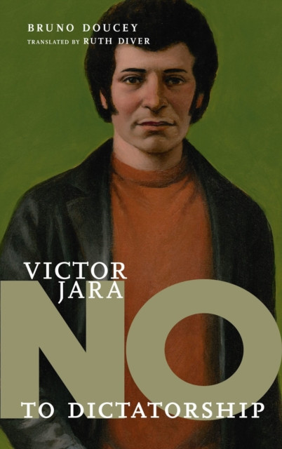 No To Dictatorship: Victor Jara by Bruno Doucey (Hardback Book)