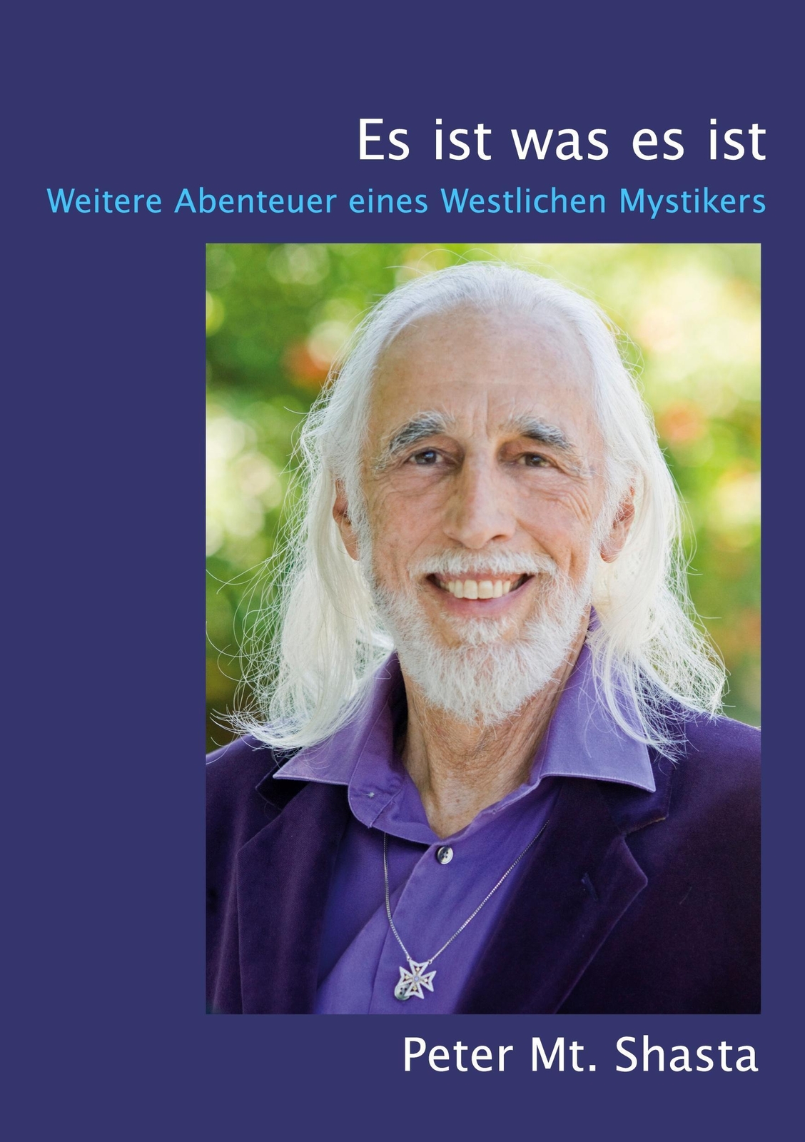 Thumbnail - Es Ist Was Es Ist Weitere Abenteuer Eines Westlichen Mystikers Peter