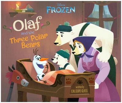 Frozen: Olaf and the Three Polar Bears | Calliope Glass | 2018