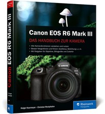 Canon EOS R6 Mark III | Das Handbuch zur Kame...