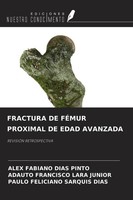 Alex Fabiano Dias Pinto (U. A.) | Fractura DE FÉMur Proximal DE Edad Avanzada