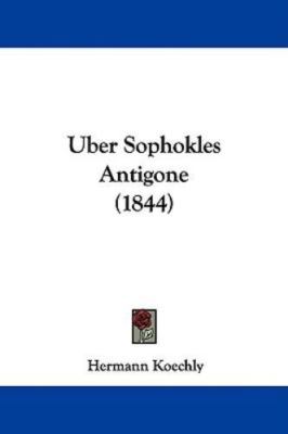 Uber Sophokles Antigone (1844) by Koechly, Hermann, Brand New, Free shipping ...