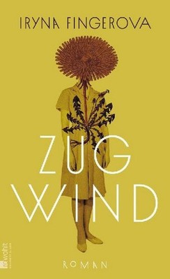 Iryna Fingerova / Zugwind: Roman | Ein Buch, das Mut macht: vom Leben einer  ...