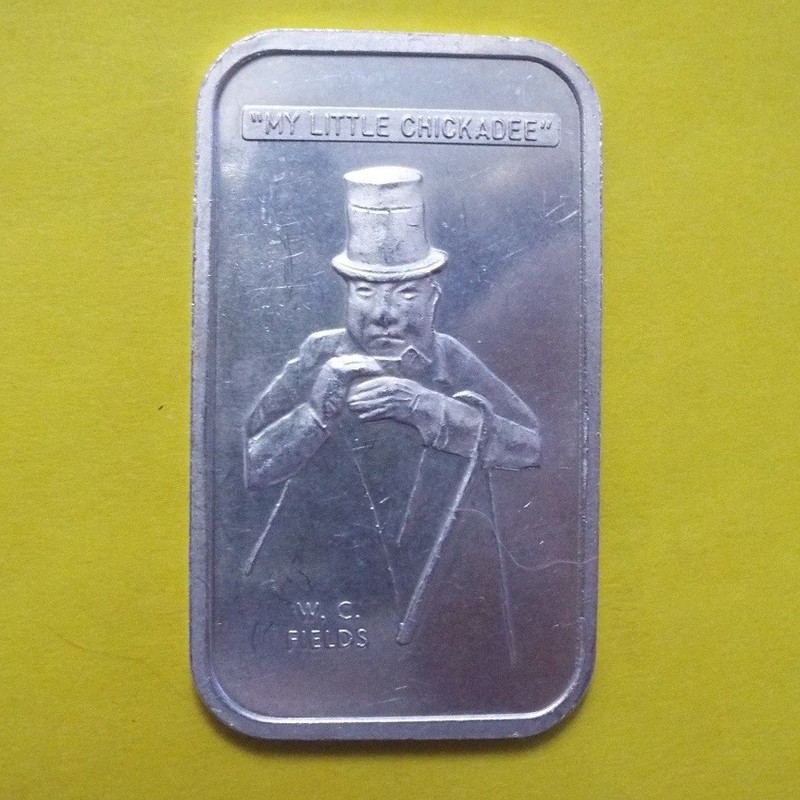 1973 W.C. FIELDS - MY LITTLE CHICKADEE 1 Oz. Silver Art Bar Comedian Movie Star