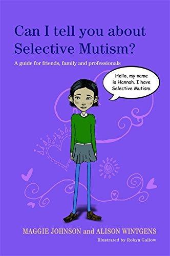 Can I tell you about Selective Mutism? - Maggie Johnson and Alison Wintgens