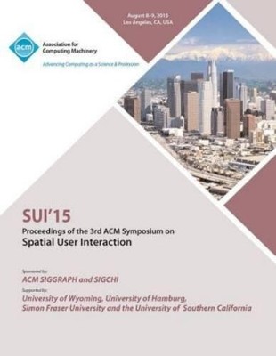 Sui 15 Conference Com SUI 15 2015 Symposium on Spatial User Inter (Taschenbuch)