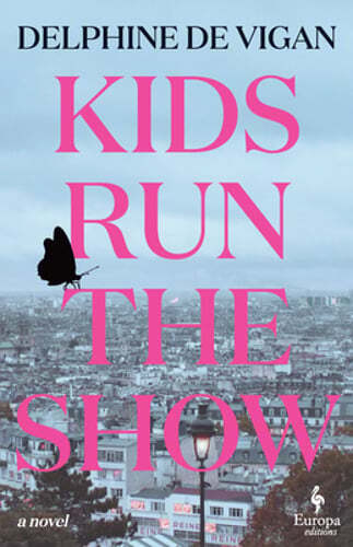 Kids Run the Show by Delphine de Vigan: Used