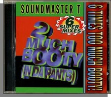 Soundmaster T - 2 Much Booty (In The Pants) (1997) - Used 6-Track CD-Single!