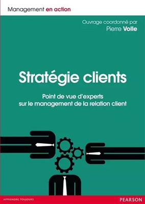 Stratégie clients: Point de vue d'experts sur le management de la relation