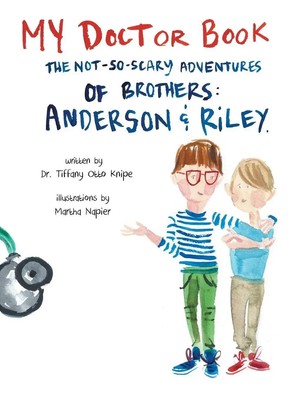 My Doctor Book | The Not-So-Scary Adventures of Brothers: Anderson and Riley