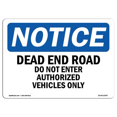 Dead End Road Do Not Enter Authorized Vehicles OSHA Notice Sign Metal Plastic