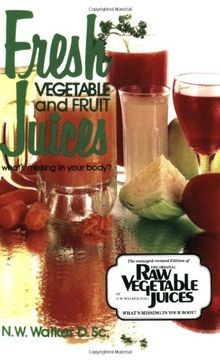 Fresh Vegetable and Fruit Juices: Whats Missing in Your... | Buch | Zustand gut